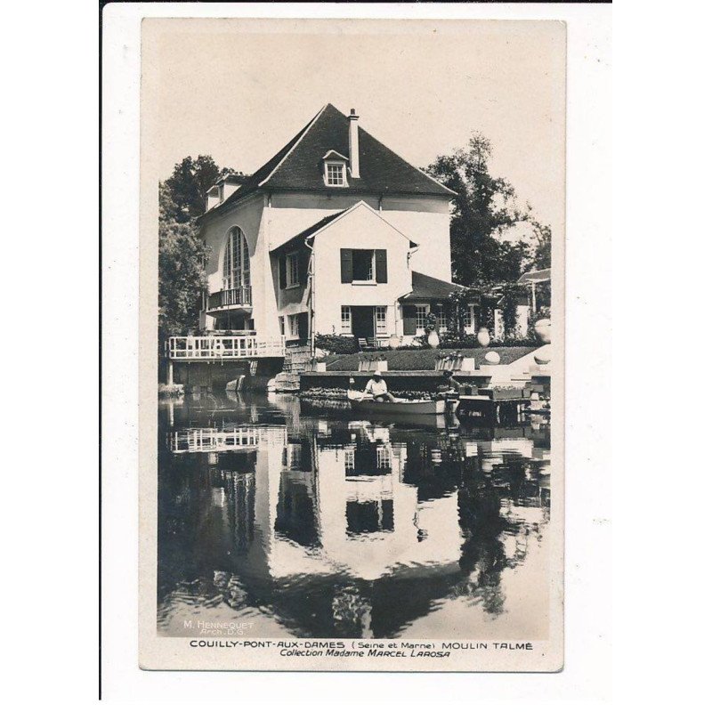 COUILLY-PONT-aux-DAMES: moulin talmé collection madame marcel larosa - très bon état