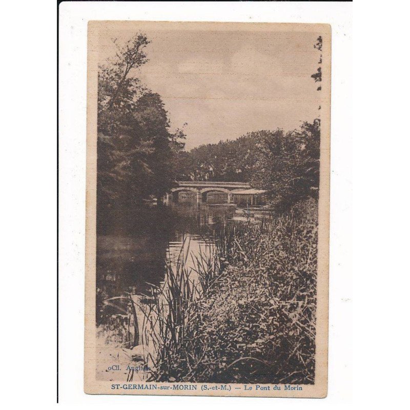 SAINT-GERMAIN-les-COUILLY: le pont du morin - très bon état
