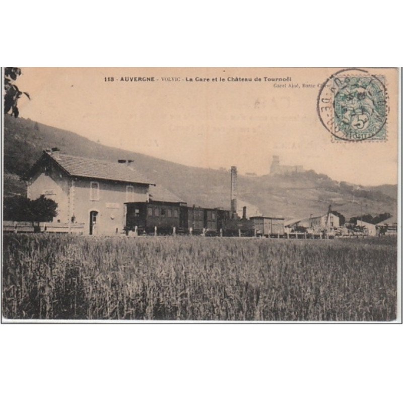 AUVERGNE : Volvic - la gare et le château de Tournoël - Très bon état AUVERGNE : Volvic - la gare et le château de Tournoël - Très bon état