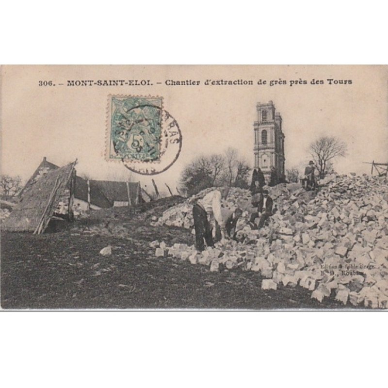 MONT SAINT ELOI : chantier d'extraction de grès près des Tours - très bon état MONT SAINT ELOI : chantier d'extraction de grès près des Tours - très bon état