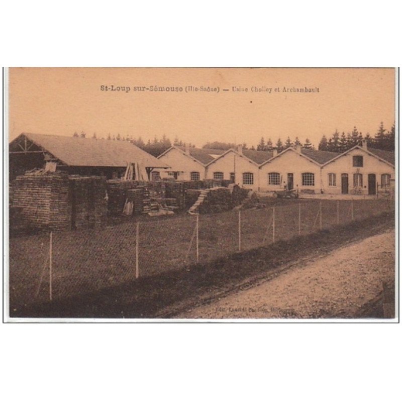 HAUTE SAONE : SAINT LOUP SUR SEMOUSE - usine Cholley et Archambault - Très bon état HAUTE SAONE : SAINT LOUP SUR SEMOUSE - usine Cholley et Archambault - Très bon état