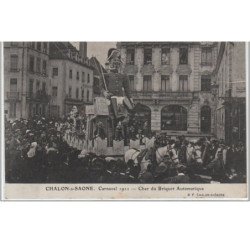 CHALON SUR SAONE : carnaval 1911 - char du briquet automatique - très bon état