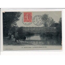 ARCIS-sur-AUBE : Le Pont du Chemin de Fer - état