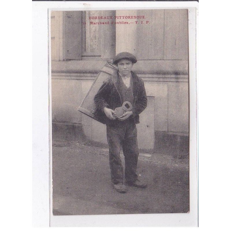 BORDEAUX PITTORESQUE : marchand d'oublies - état