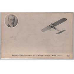 BERNAY - AVIATION : Monoplan MORANE - aviateur BEDEL en 1912 - très bon état