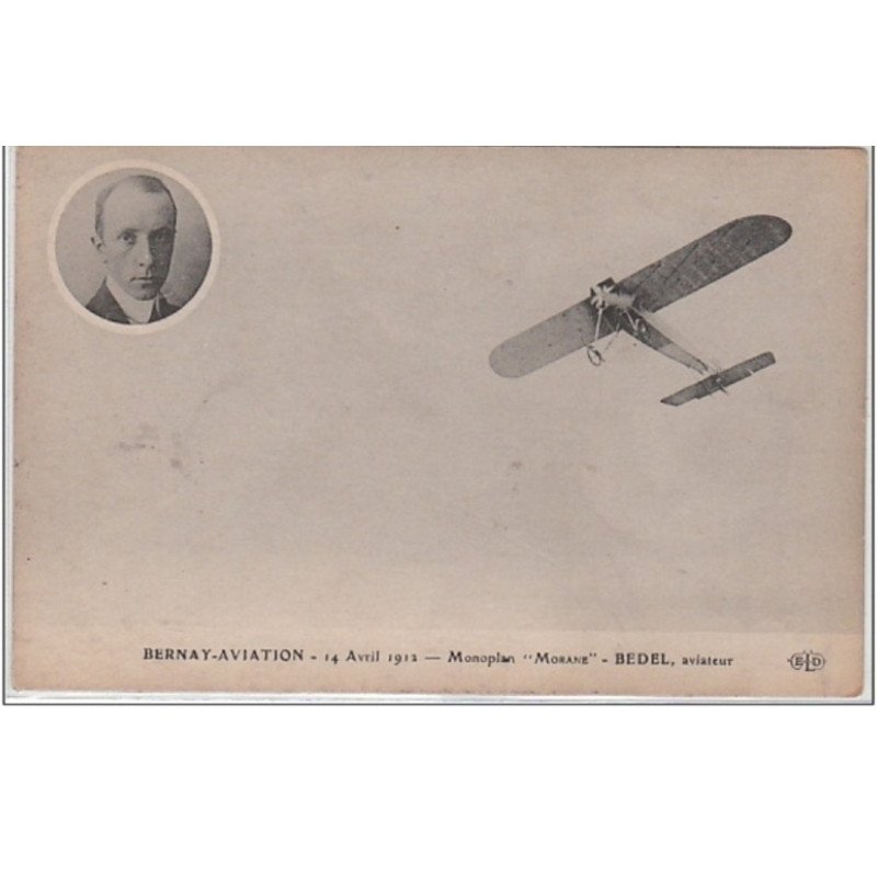 BERNAY - AVIATION : Monoplan MORANE - aviateur BEDEL en 1912 - très bon état