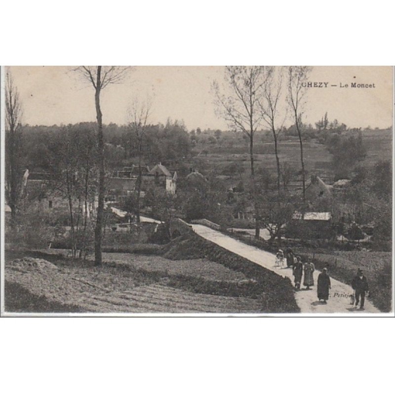 CHEZY : le Moncet vers 1910 - très bon état CHEZY : le Moncet vers 1910 - très bon état