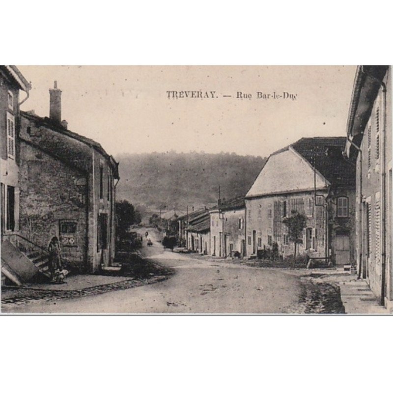 TREVERAY : la rue Bar le Duc vers 1920 - très bon état