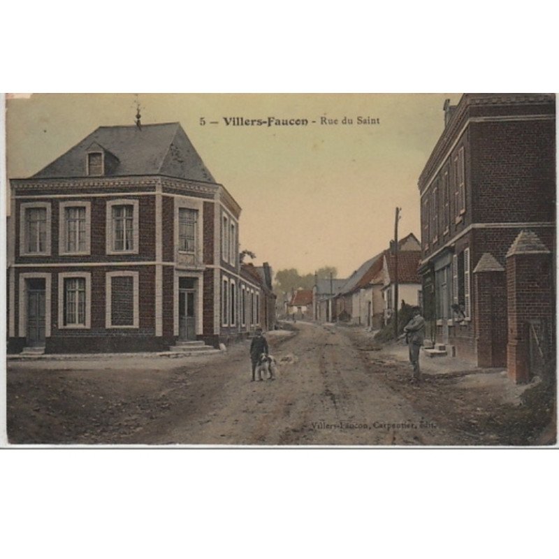 VILLERS FAUCON : la rue du Saint vers 1910 - bon état (une petite écaillure en haut à droite)