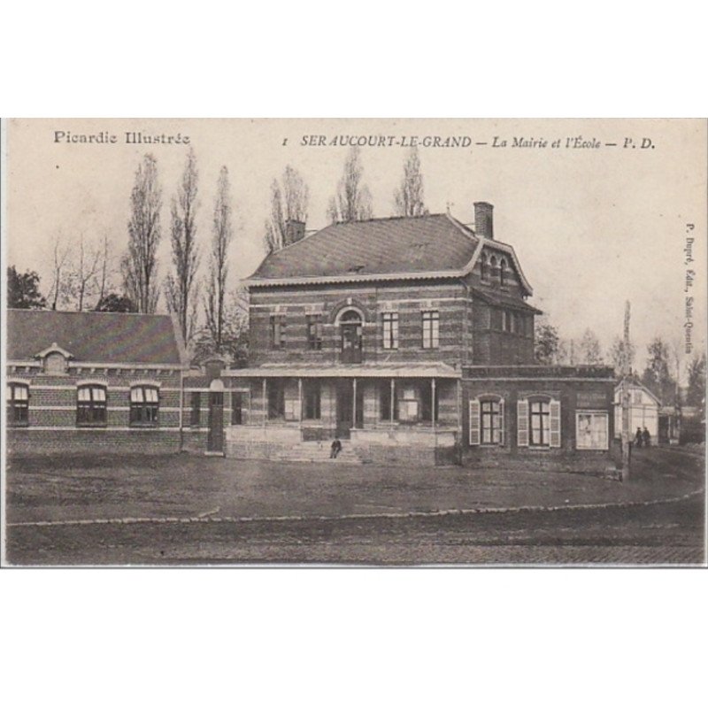 SERAUCOURT LE GRAND : la mairie et l'école vers 1910 - très bon état