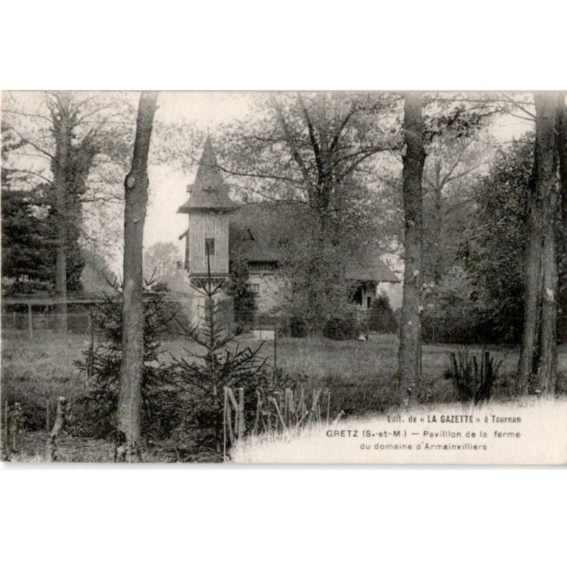GRETZ: pavillon de la ferme du domaine d'armainvilliers - très bon état