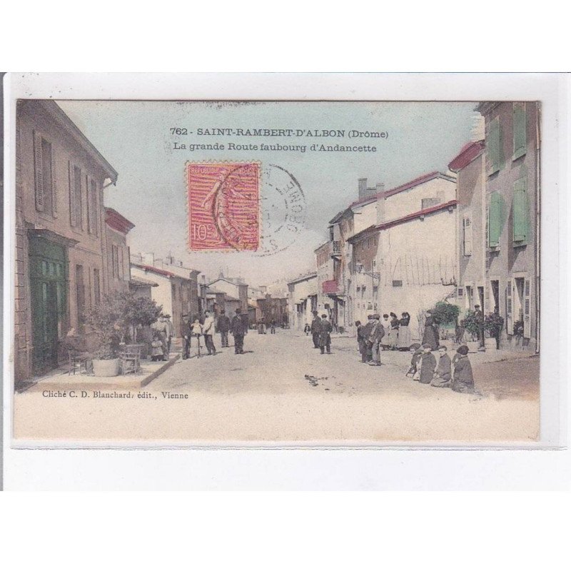 SAINT-RAMBERT-D'ALBON: la grande route faubourg d'andancette - état