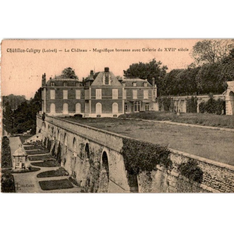 CHATILLON-COLIGNY: le château magnifique terrasse avec galerie du XVIIe siècle - très bon état