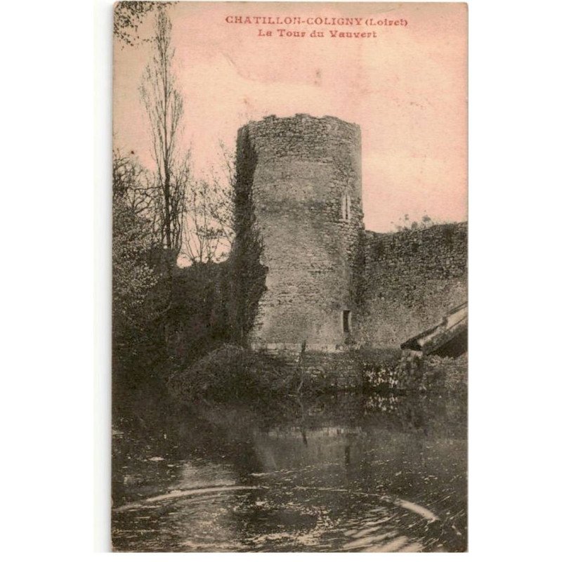 CHATILLON-COLIGNY: la tour du vauvert - très bon état