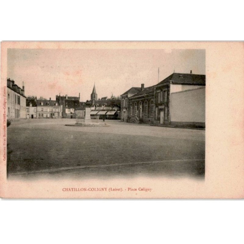 CHATILLON-COLIGNY: place Coligny - très bon état