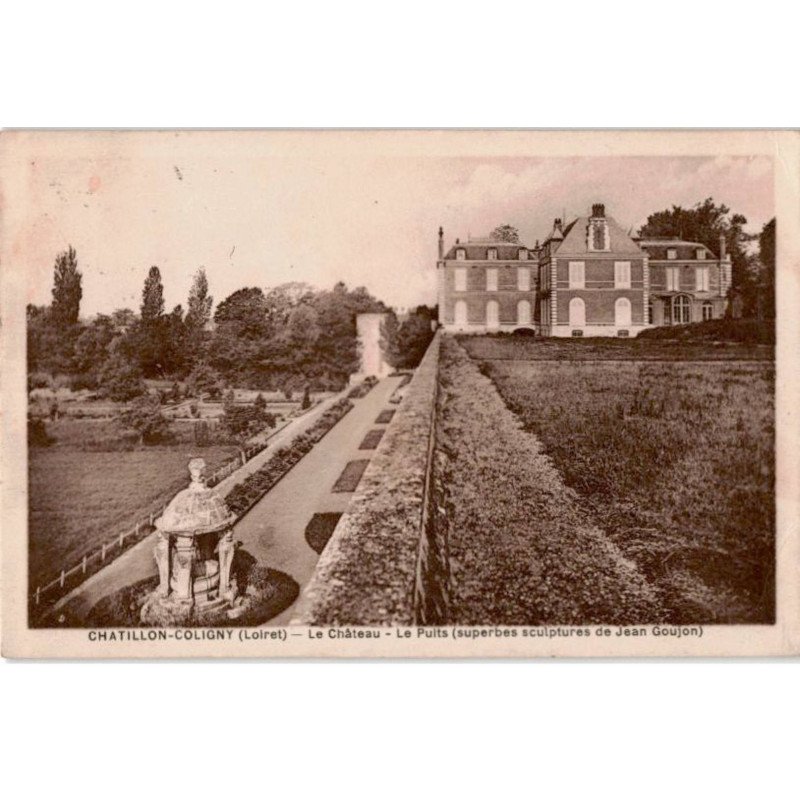 CHATILLON-COLIGNY: le château le puits superbes sculptures de Jean Goujon - très bon état