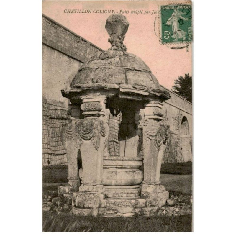 CHATILLON-COLIGNY: puits sculpté par Jean Goujon - très bon état