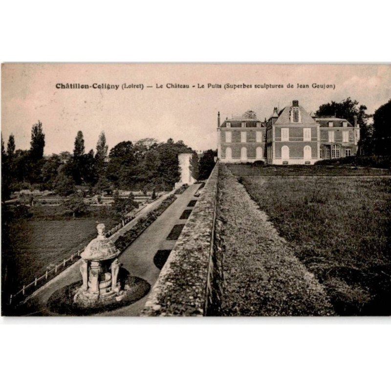 CHATILLON-COLIGNY: le château le puits superbes sculptures de Jean Goujon - très bon état