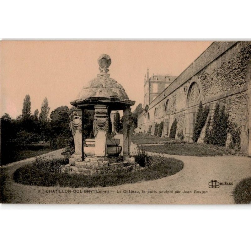 CHATILLON-COLIGNY: le château le puits sculpté par jean goujon - très bon état