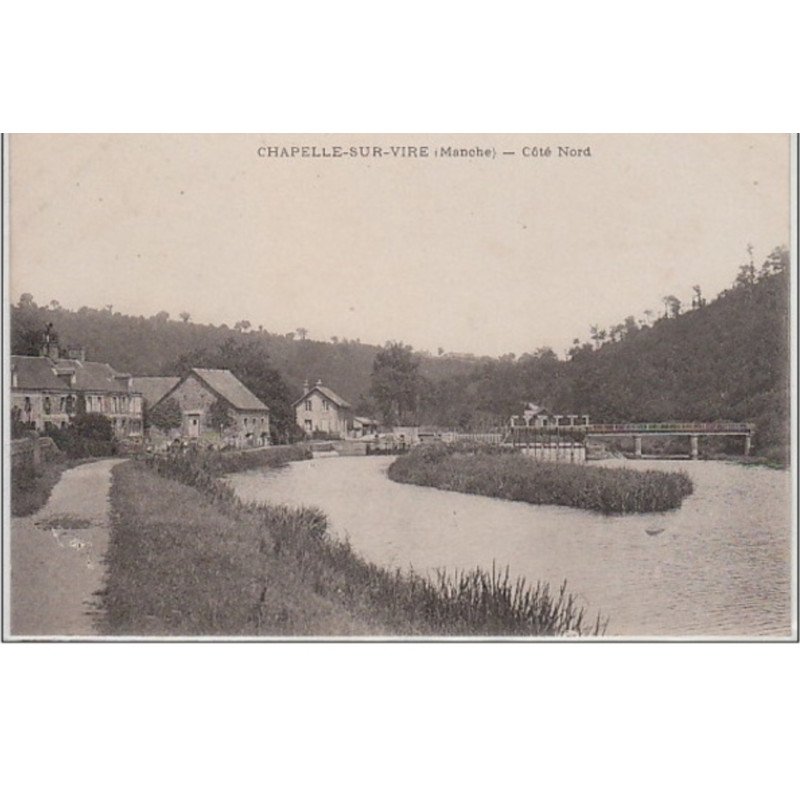 LA CHAPELLE SUR VIRE : l'écluse vers 1910 - très bon état LA CHAPELLE SUR VIRE : l'écluse vers 1910 - très bon état