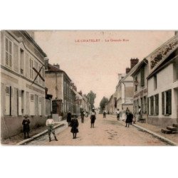 LE CHATELET: la grande rue - très bon état