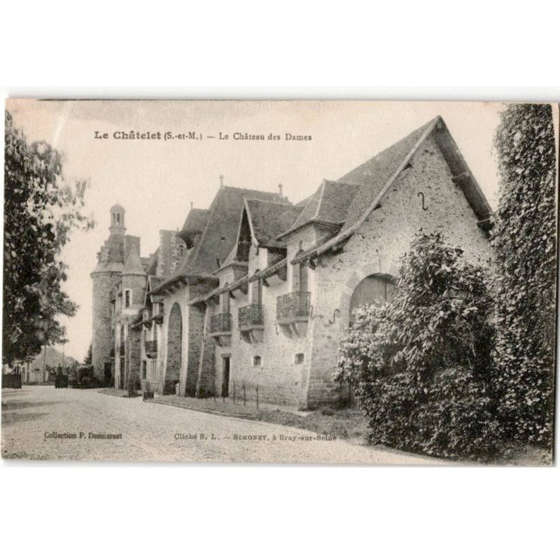 LE CHATELET: le château des dames - très bon état