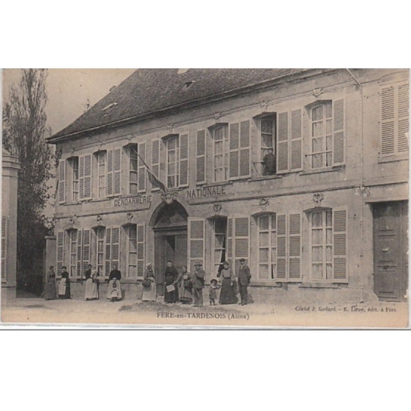 FERE EN TARDENOIS : la gendarmerie vers 1910  - très bon état