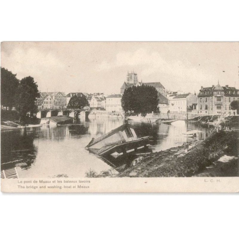 MEAUX: le pont de meaux et les bateaux lavoirs - très bon état MEAUX: le pont de meaux et les bateaux lavoirs - très bon état