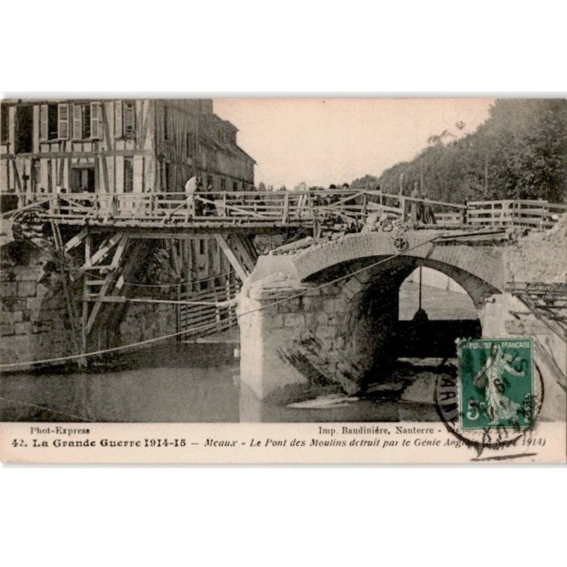 MEAUX: le pont des moulins dértuit par le génie - très bon état