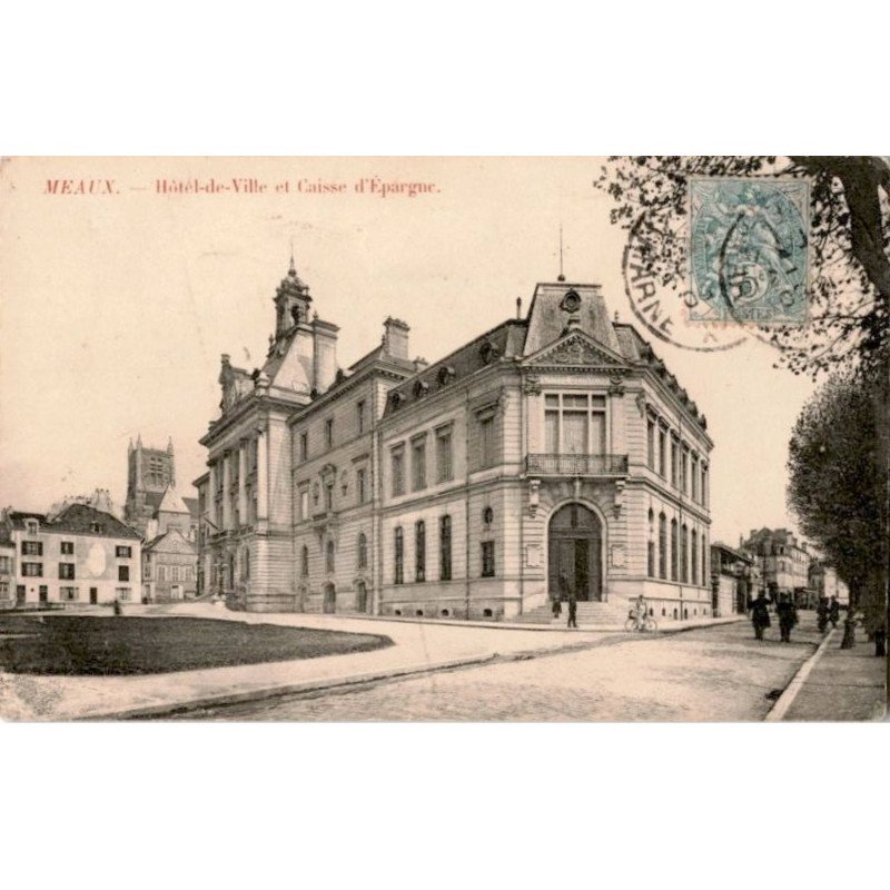 MEAUX: hôtel-de-ville et caisse d'épargne - très bon état