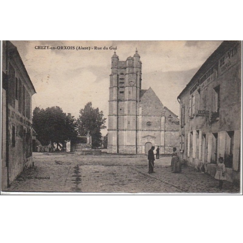 CHEZY EN ORXOIS : la rue du Gué vers 1920 - très bon état CHEZY EN ORXOIS : la rue du Gué vers 1920 - très bon état