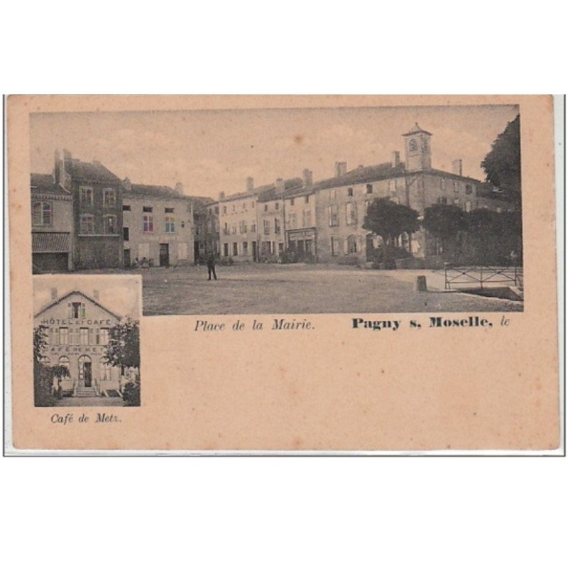 PAGNY SUR MOSELLE : place de la mairie et le café de Metz - très bon état