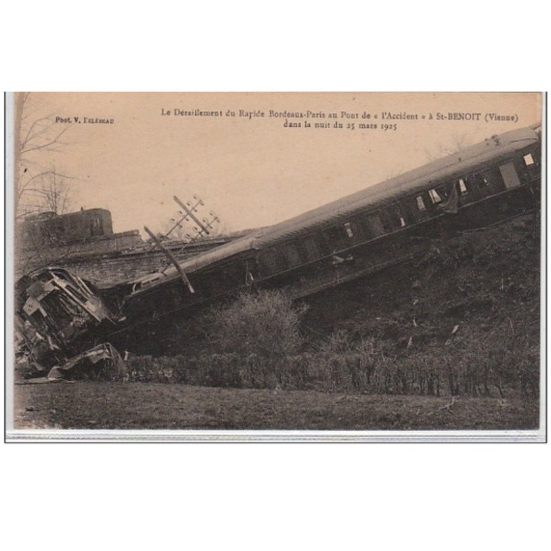 SAINT BENOIT : Le déraillement du Rapide de Bordeaux-Paris au Pont de """"L'Accident"""" 25 Mars 1925 - Très bon état