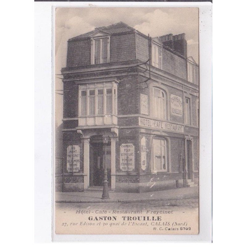 CALAIS: hôtel café restaurant freycinet gaston trouille 27 rue edison et 30 quai de l'escaut - très bon état