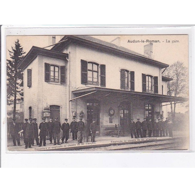 AUDUN-le-ROMAN: la gare - très bon état