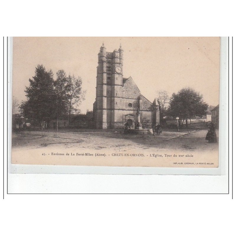 Environs de LA FERTE MILON - CHEZY EN ORNOIS - L'église, Tour du XVIème siècle - très bon état