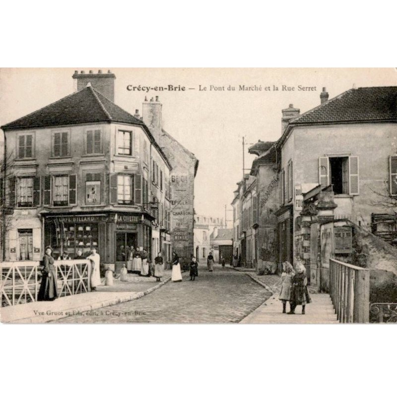 CRECY-en-BRIE: le pont du marché et la rue serret - très bon état
