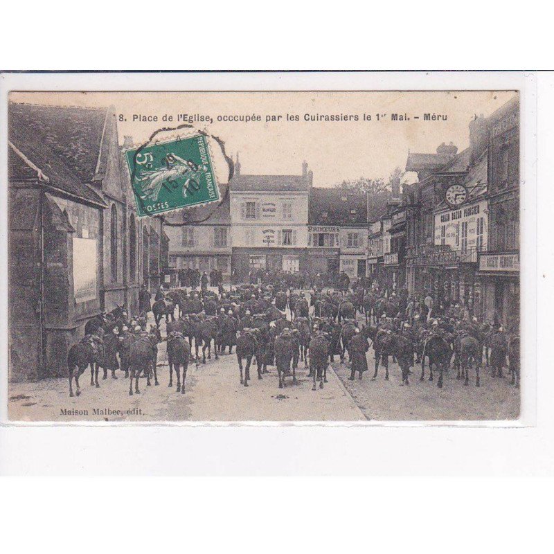 MERU - Place de l'Eglise occupée par les cuirassiers, le 1er Mai - état