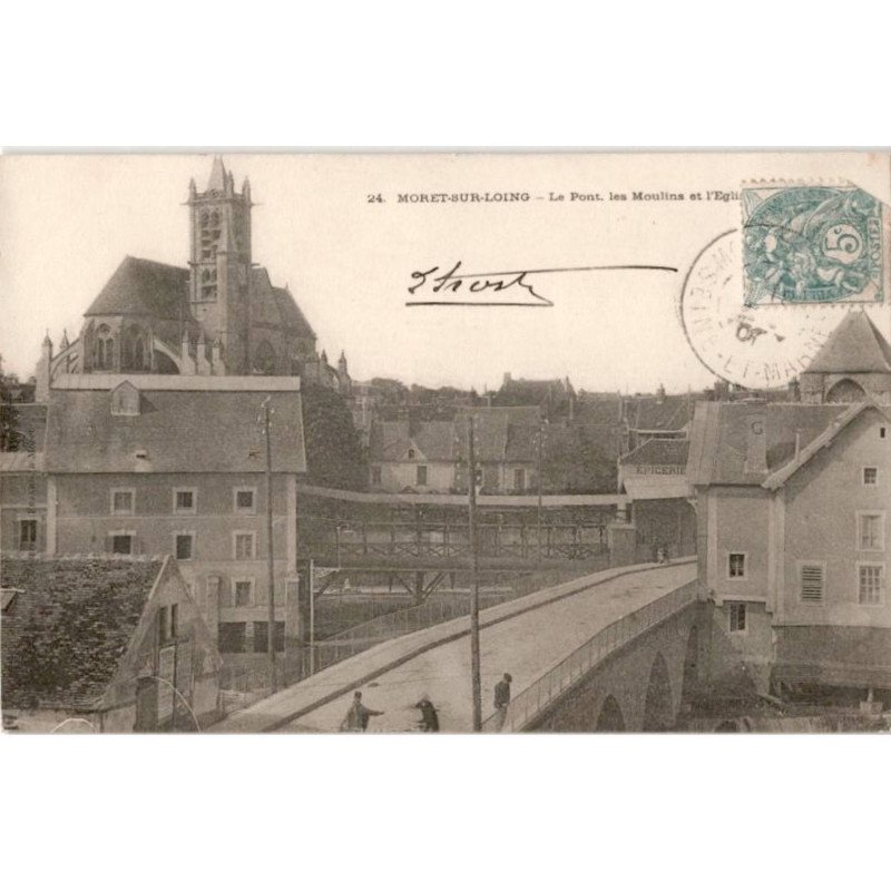 MORET-sur-LOING: le pont les moulins et l'église - très bon état