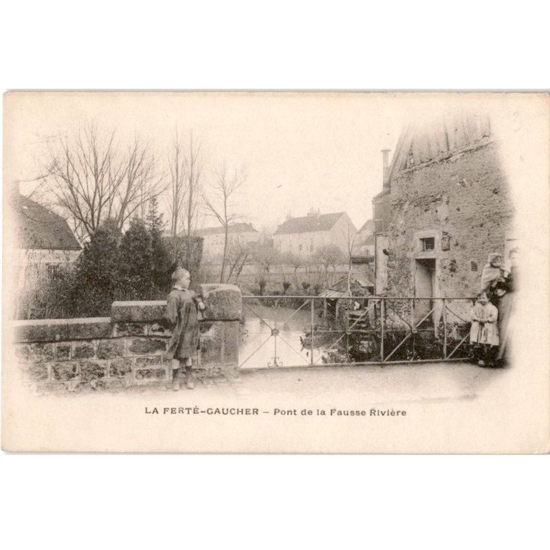 LA FERTE GAUCHER: pont de la fausse rivière - très bon état