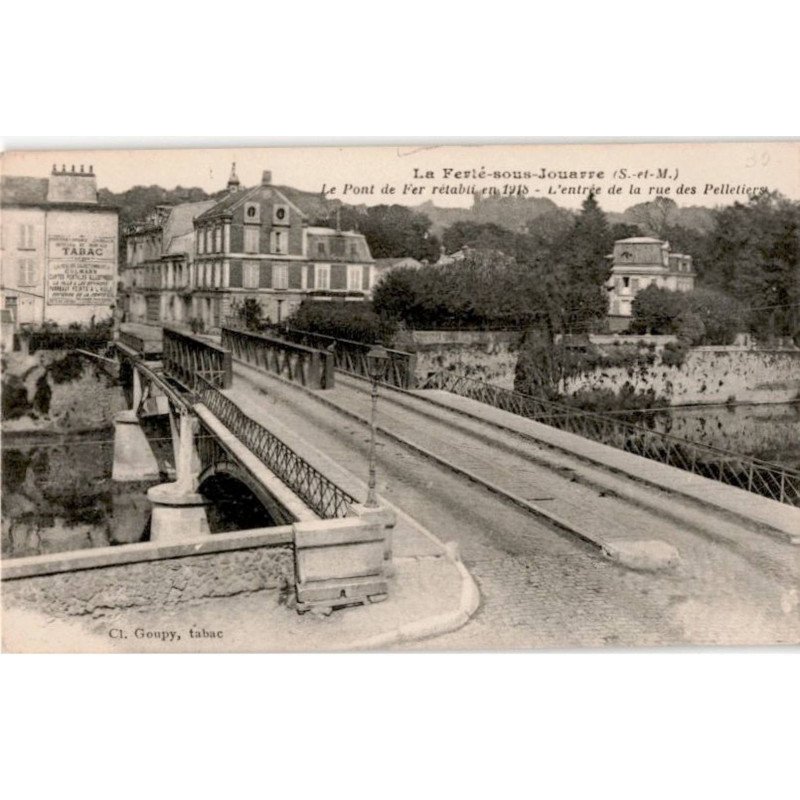 LA FERTE SOUS JOUARRE: le pont de fer rétabli en 1918 l'entrée de la rue des pelletiers - très bon état