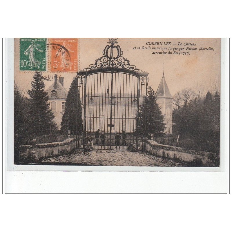 CORBEILLES - Le Château et sa grille historique forgée par N. Marcellin, Serrurier du Roi (1738)  - très bon état