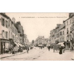 FONTAINEBLEAU: la grande rue et place de l'étape-aux-vins - très bon état