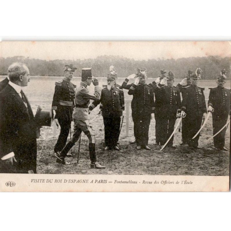 FONTAINEBLEAU: visite du roi d'espagne à paris, revue des officiers de l'école - très bon état