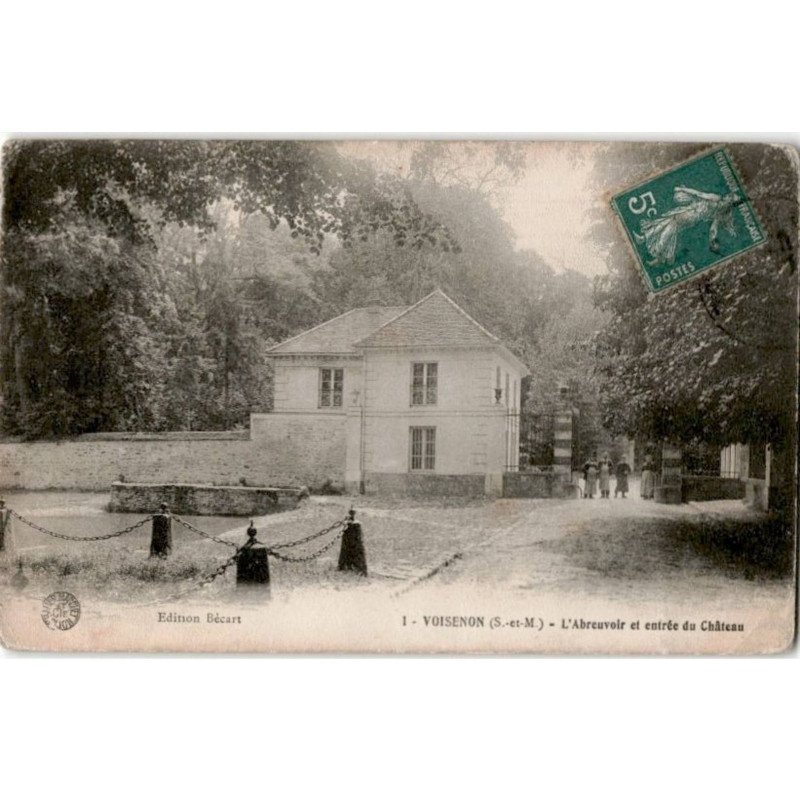 VOISENON: l'abreuvoir et entrée du château - très bon état