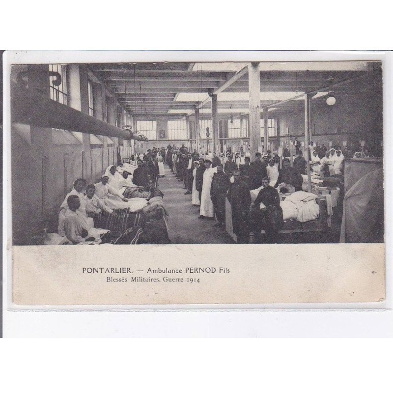 PONTARLIER: ambulance pernod fils blessés militaires guerre 1914, absinthe, cachet - très bon état