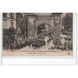ROUEN - M. Fallières aux Fêtes du Millénaire Normand 1911 - Le Cortège passe rue Jeanne d'Arc - très bon état