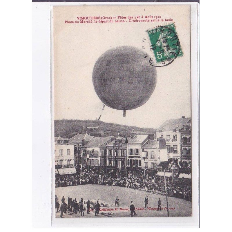 VIMOUTIERS: fête des 3 et 4 août 1912 place du marché le départ du ballon - très bon état