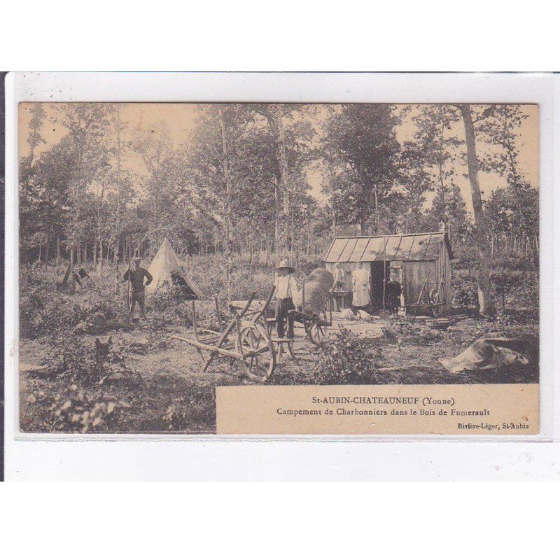 SAINT-AUBIN-CHATEAUNEUF: campement de charbonniers dans le bois de fumerault - très bon état