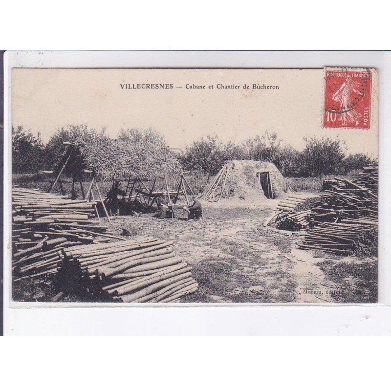VILLECRESNES: cabane et chantier de bûcheron - état